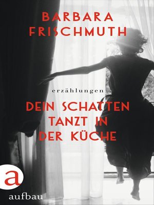 cover image of Dein Schatten tanzt in der Küche